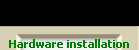 Hardware installation